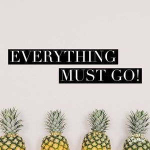 It’s all got to go!